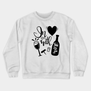 In Love With Wine Crewneck Sweatshirt